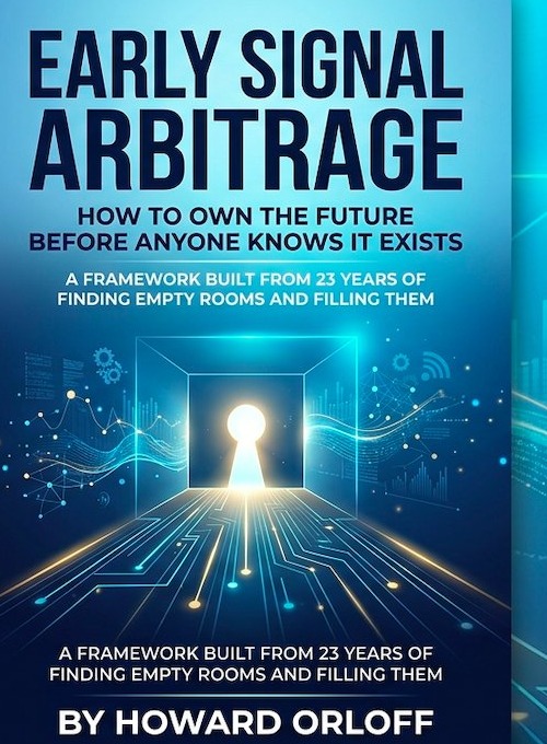 Early Signal Arbitrage book cover by Howard Orloff — How to Own the Future Before Anyone Knows It Exists
